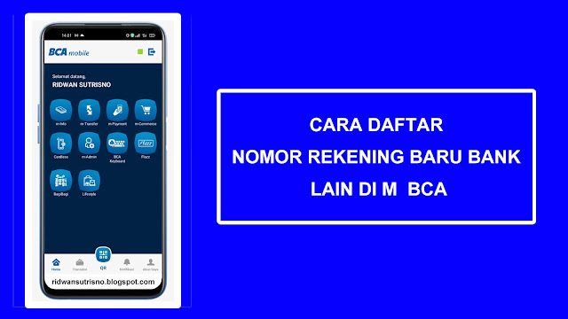 Cara Daftar No Rekening Baru Bank Lain Di m Banking BCA