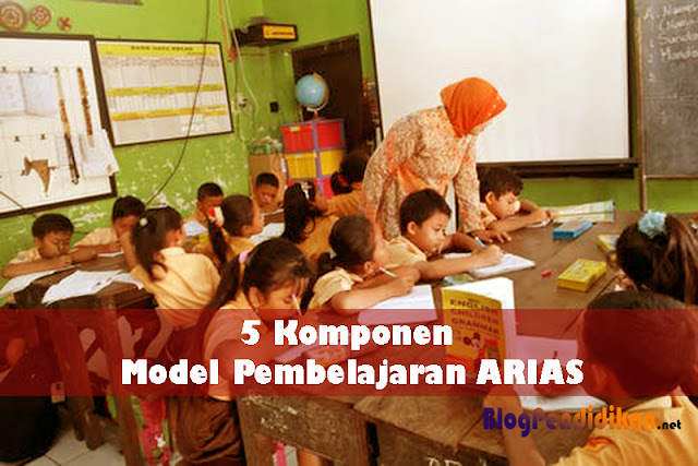 5 Komponen Model Pembelajaran ARIAS