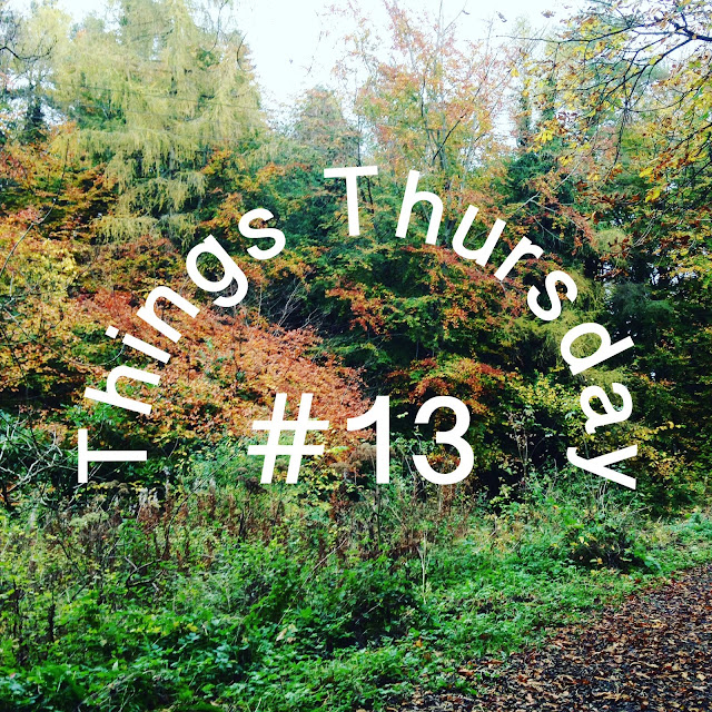 Things Thursday #13