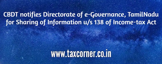 CBDT notifies Directorate of e-Governance, TamilNadu for Sharing of Information u/s 138 of Income-tax Act