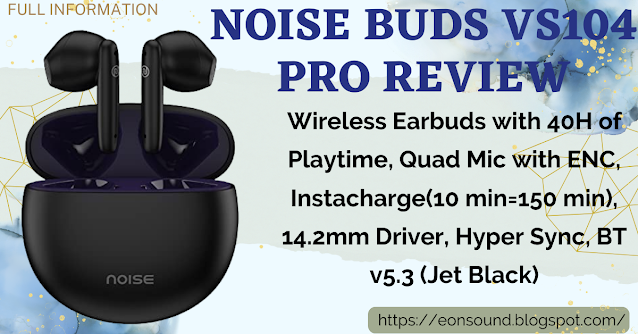 Noise Buds VS104 Pro Review