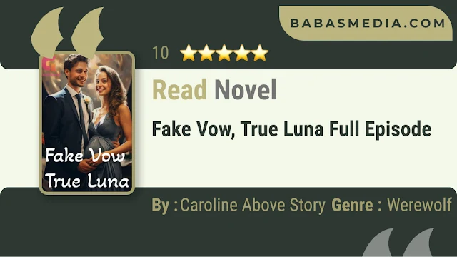 Cover Fake Vow, True Luna Novel By Caroline Above Story