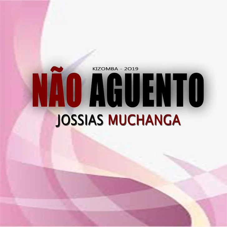 Jossias Muchanga - Nao Aguento [ 2o19 ](Kizomba)[ Beira9DADES ]