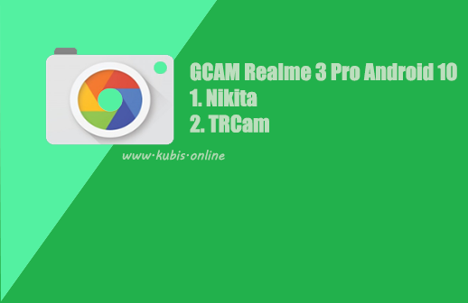 2 GCAM Untuk Realme 3 Pro Android 10 Work Terbaik