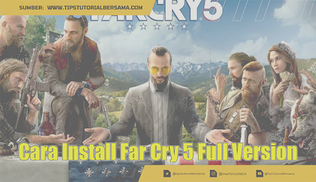 Cara Install Far Cry 5 Full Version