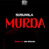 AUDIO | Susumila - Murda (Mp3 Download)
