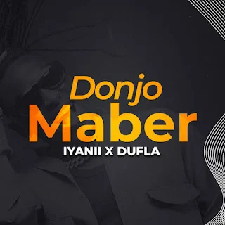 Iyanii ft Dufla Diligon - Donjo Maber