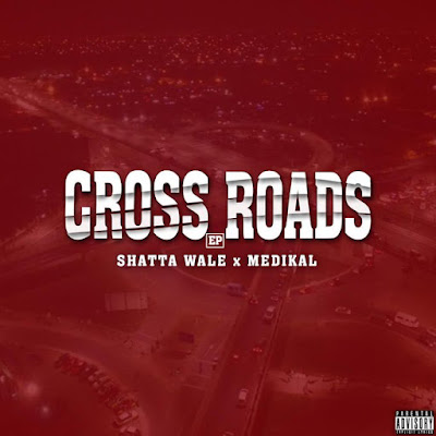 <img src="Shatta Wale Medikal.png"Stream: Shatta Wale x Medikal – Cross Roads EP (Full Album). Mp3.">