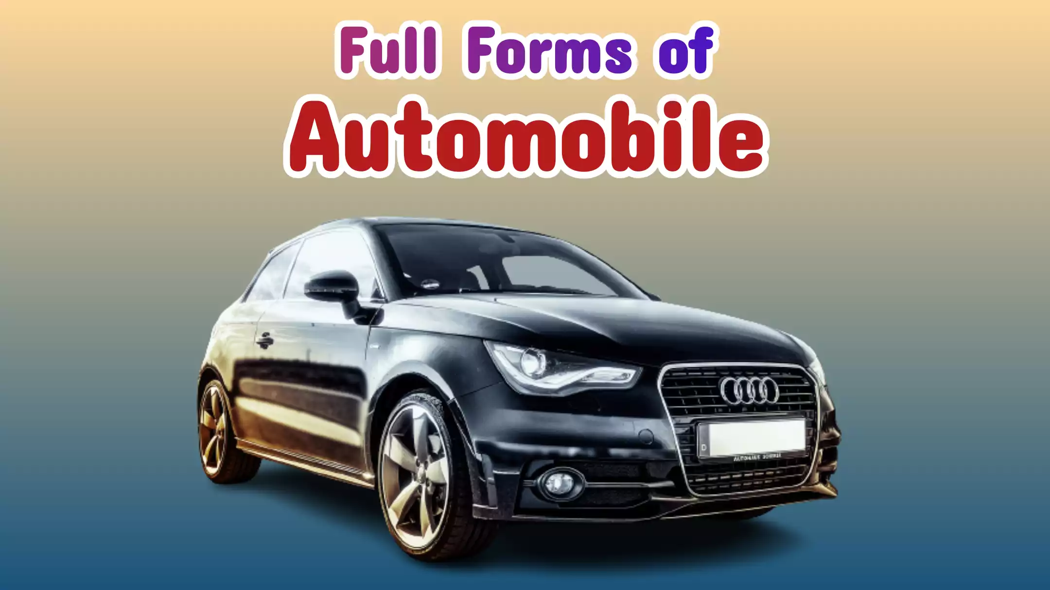 Automobile Full Forms | Full Forms of Automobile