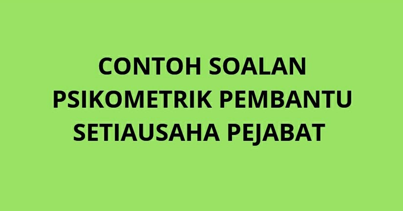 Contoh Soalan Psikometrik Setiausaha Pejabat - Selangor s