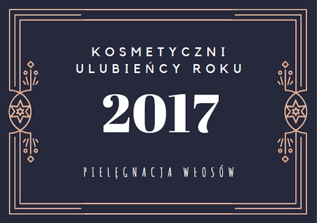 Ulubieńcy roku 2017: pielęgnacja włosów