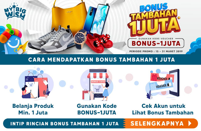 #BliBli - #Promo Voucher  My Big Wish Bonus Tambahan 1 Juta (s.d 31 Maret 2019)