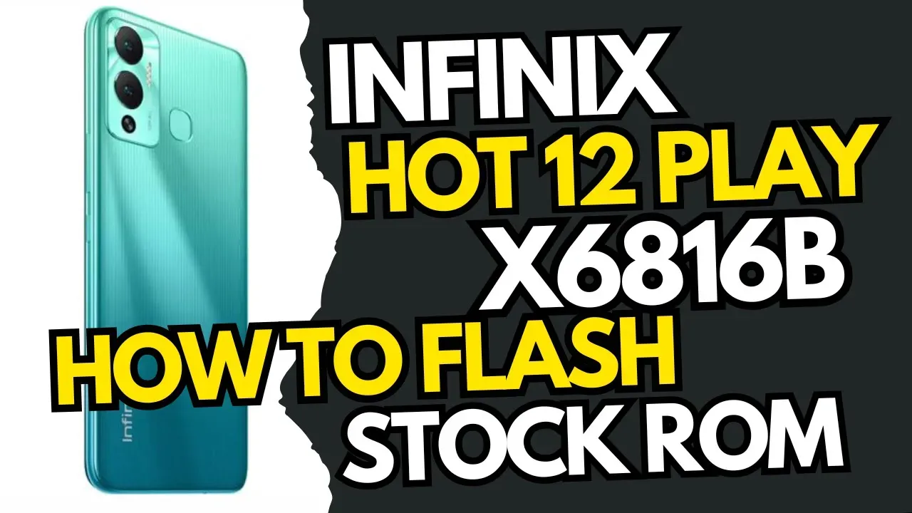 Infinix Hot 12 Play X6816B Stock ROM | Flash File Firmware Fix Software Issues (Pac File)