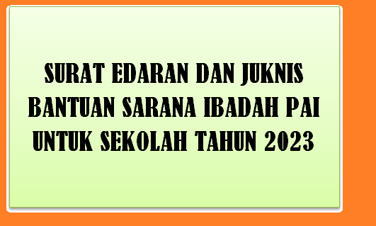 Juknis Bantuan Sarana Ibadah PAI untuk Sekolah tahun 2023