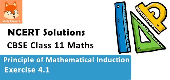 Class 11 Maths NCERT Solutions for Chapter 4 Principle of Mathematical Induction Exercise 4.1