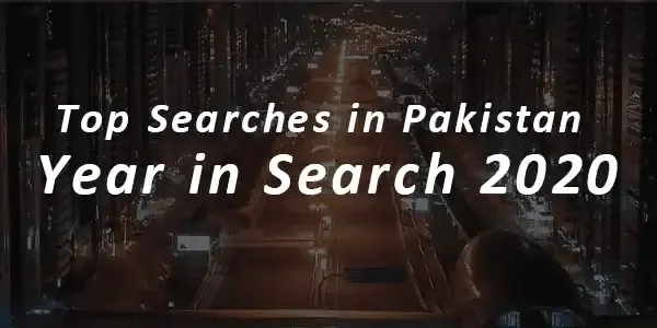 Top searches on Google in Pakistan in 2020