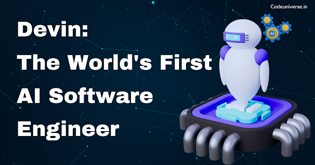 Devin: The World's First AI Software Engineer: Eight Things to Know