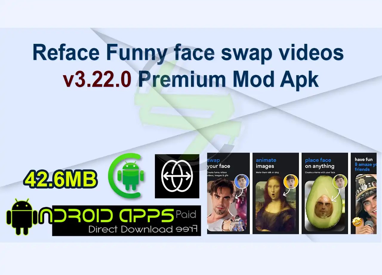 Reface Funny face swap videos v3.22.0 Premium Mod Apk