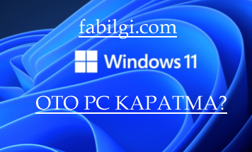 Windows 11 Otomatik PC Kapatma Komutu CMD 3 Yöntem