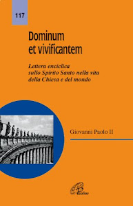 Dominum et vivificantem. Lettera enciclica sullo Spirito Santo nella vita della Chiesa e del mondo