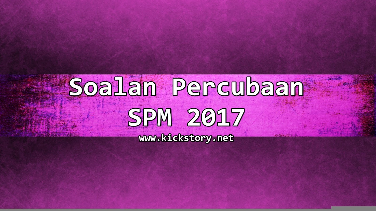 Koleksi Soalan Percubaan SPM Tahun 2017