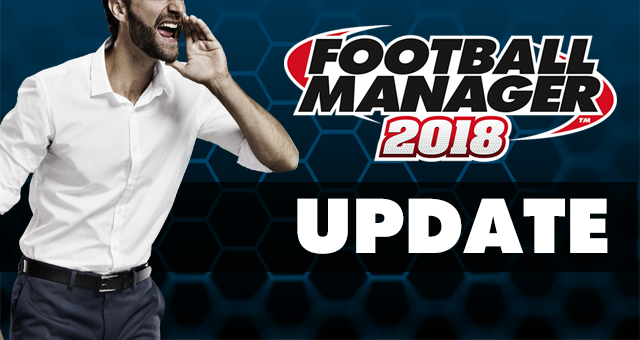 Football Manager 2018 Update