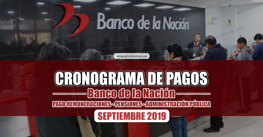 CRONOGRAMA DE PAGOS Banco de la Nación (SEPTIEMBRE 2019) Pago de Remuneraciones - Pensiones - Administración Pública - www.bn.com.pe