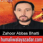 https://humaliwalaazadar.blogspot.com/2019/09/zahoor-abbas-bhatti-nohay-2020.html