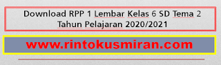 Download RPP 1 Lembar Kelas 6 SD Tema 2 Tahun Pelajaran 2020/2021