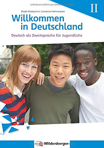Willkommen in Deutschland – Deutsch als Zweitsprache für Jugendliche, Heft II