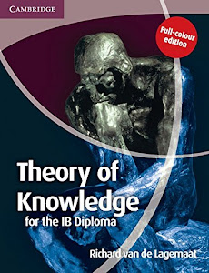 Theory of Knowledge for the IB Diploma Full Colour Edition.