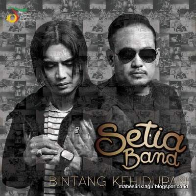 Lirik Lagu Terbaru Setia Band Terbaru September 2017