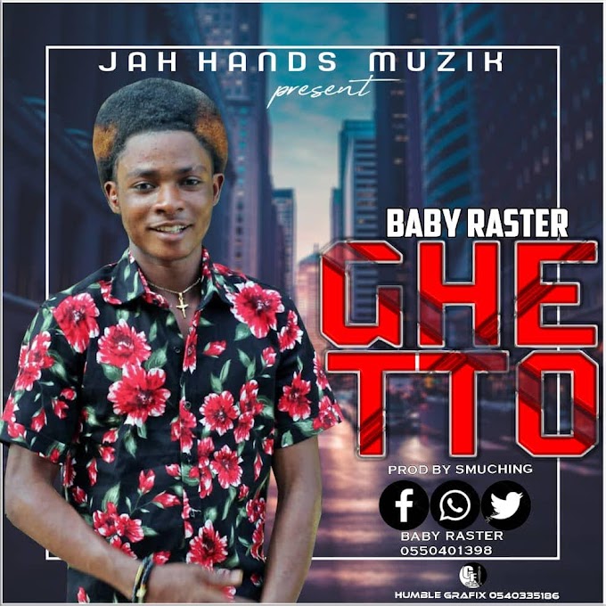 BABY RASTER-GHETTO YOUTH-(PROD BY MUCHING)-PROFILE EMPIRE.mp3