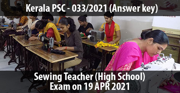 Kerala PSC | Sewing Teacher (High School)  | Answer Key | 19 Apr 2021