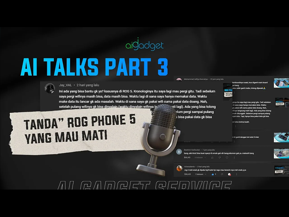 Ai Talks 3 - Tanda ROG Phone 5 Yang Mau Mati - aI gADGET sERVICE - Service hp terbaik di Bali