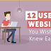 12 Useful Websites... You Wish You Know Earlier!...