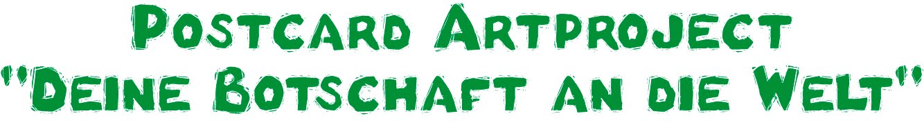 Deine Botschaft an die Welt