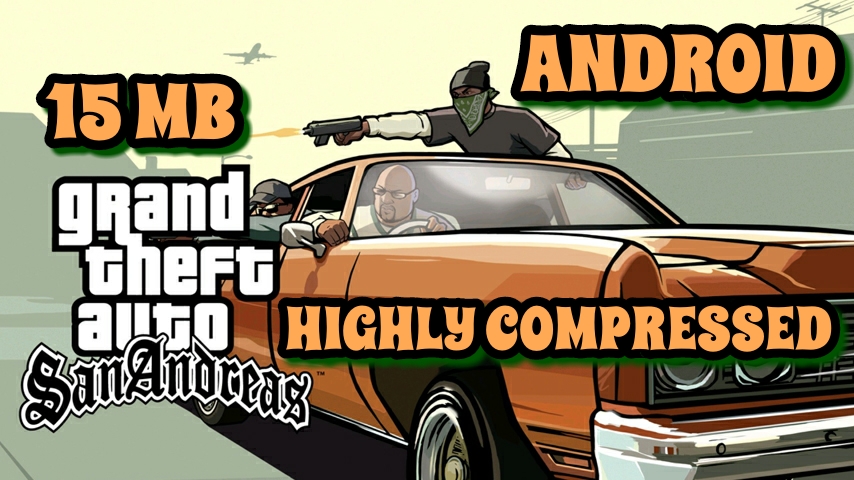 HOW TO DOWNLOAD GTA SAN ANDREAS HIGHLY COMPRESSED IN 15 MB