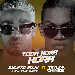 Mulato Suju & Dj The Best (featTaylor Chinês) – Toda Hora É Hora [Download] 2023