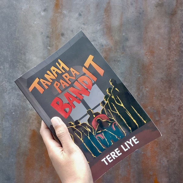 Review Buku: Tanah Para Bandit (Tere Liye)