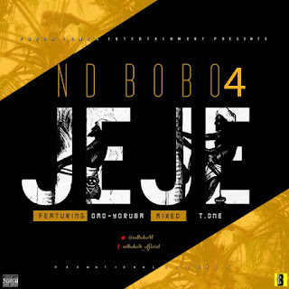 Music: ND_bobo4 - jeje ft omo yoruba [prod.by agel] | @zeddbaba