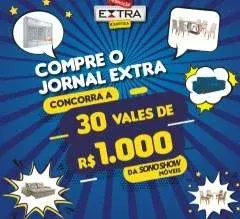 Promoção Jornal Extra - 30 Vales Sono Show Valor 1.000 Reais