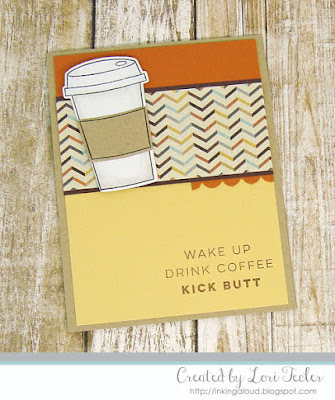 Wake Up Drink Coffee Kick Butt card-designed by Lori Tecler/Inking Aloud-stamps and dies from Right at Home