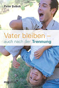 Vater bleiben - auch nach der Trennung