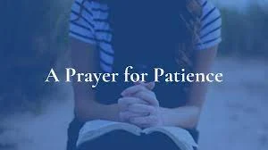 Pray for patience