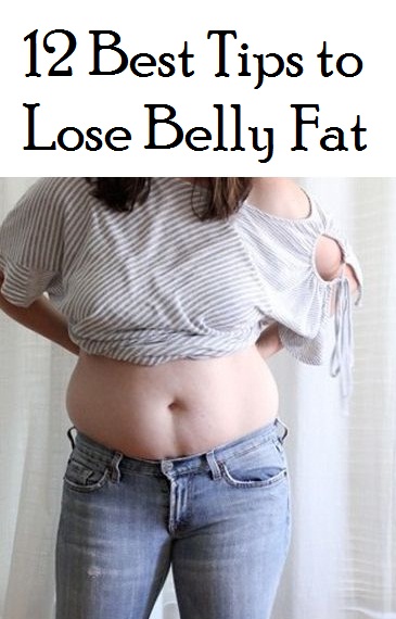 12 Best Tips to Lose Belly Fat