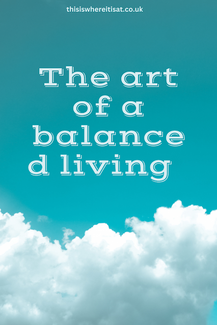 The art of a balanced living.