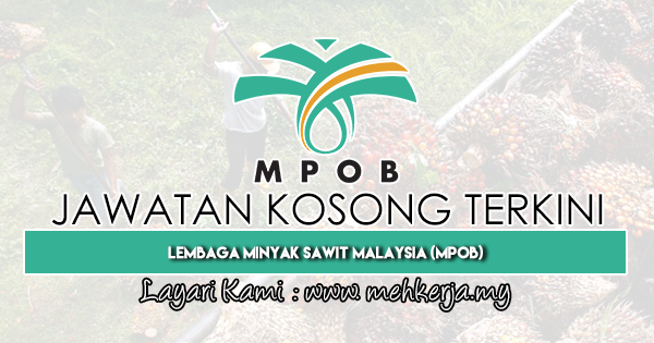 Jawatan Kosong Terkini 2019 di Lembaga Minyak Sawit Malaysia (MPOB)