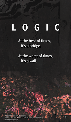 Tendril 1074: Logic (Remix 2 - Best of Times, Worst of Times) - Copyright: (c) 2023 Christopher V. DeRobertis. All rights reserved. insilentpassage.com