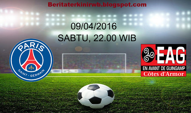 Prediksi Guingamp vs Paris Saint Germain 09/04/2016